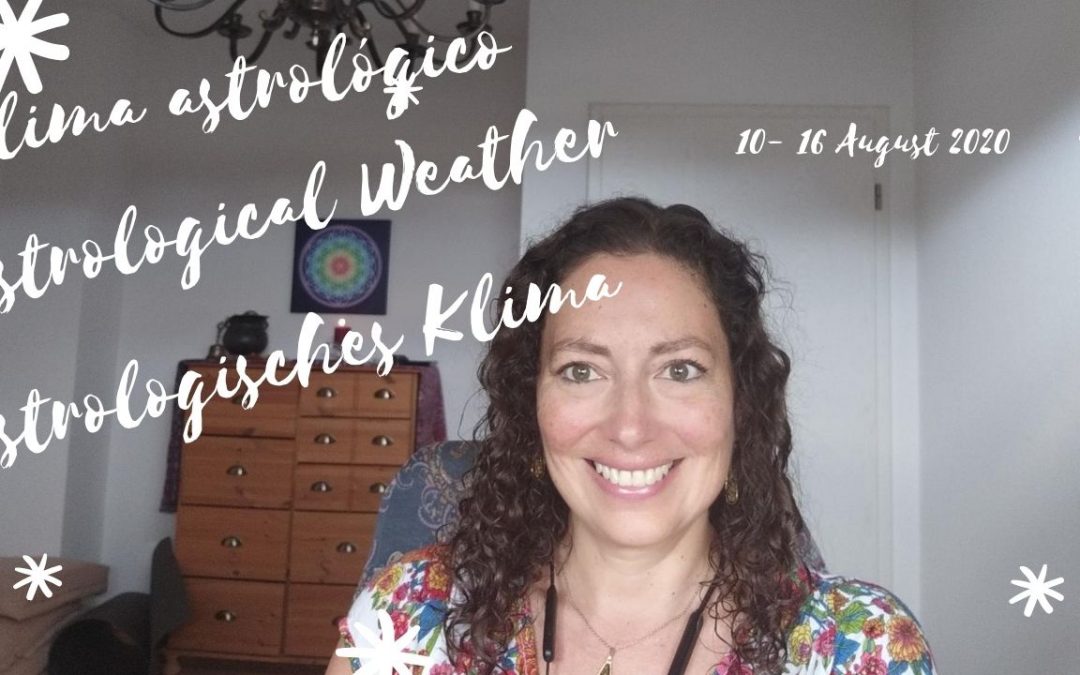 CLIMA ASTROLÓGICO: 10 – 16 DE AGOSTO 2020