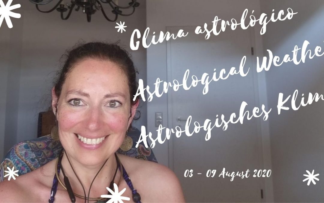 CLIMA ASTROLÓGICO: 3 AL 9 DE AGOSTO 2020